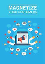Magnetize Your Customers (E-Book)