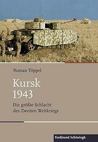 Kursk 1943 von roman töppel - kursk,