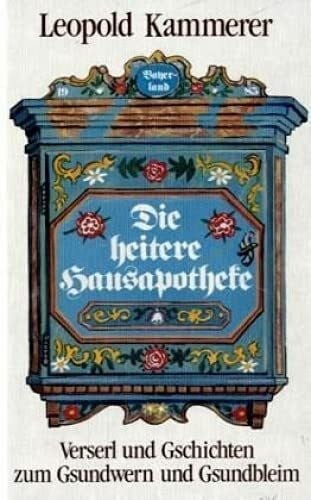 Die heitere hausapotheke - die,