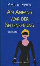 Amelie Fried: Am Anfang war der Seitensprung **TOP**