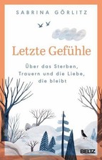 Letzte Gefühle: Über das