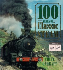 Garratt, Colin - 100 Years of Classic Steam
