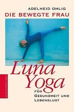 Die bewegte Frau: Luna Yoga