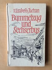  Elisabeth Jachan:" Bummelzug und Sechserbus"   Geschichten von damals