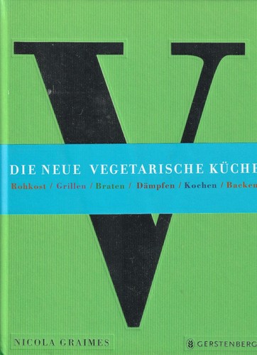 Die neue vegetarische - , küche