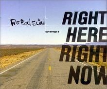 Right here now - right,