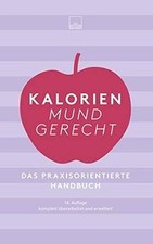 Kalorien mundgerecht, 16. Auflage: Das praxisorientierte... | Buch | Zustand gut