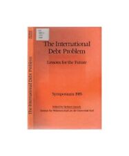The International Debt Problem. Lessons for the Future. Symposium 1985