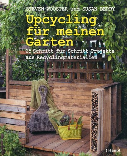 Upcycling für meinen - , garten