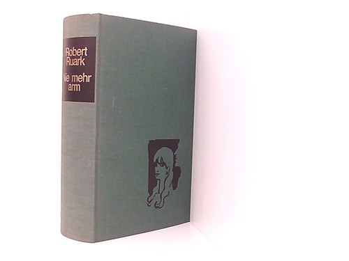 Robert ruark nie mehr - mehr, arm