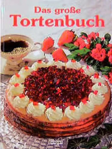 Das grosse tortenbuch - das,