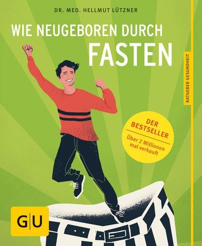 Wie neugeboren durch fasten - wie,