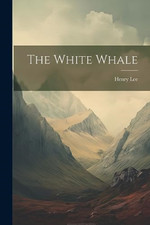 The white whale - whale, paperback