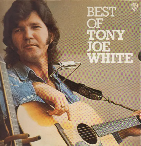 Tony joe white best - tony,
