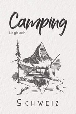 Camping Logbuch Schweiz: 6x9