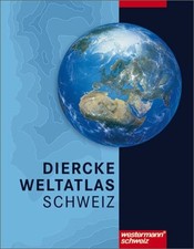 Diercke Weltatlas Schweiz: Überarbeitete und Buch Westermann Schulbuchverlag