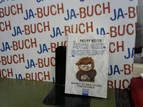 Isch geh schulhof - isch, unerhörtes