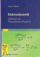 Elektrodynamik: Lehrbuch zur Theoretischen Physik II Fließbach, Torsten: