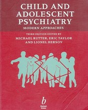 Child and Adolescent Psychiatry. Modern Approaches. Rutter, Michael (Ed.) u.a.: