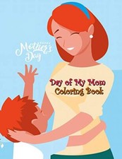 Day of My Mom Coloring Book