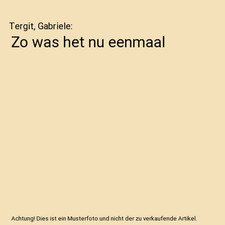 Zo was het nu eenmaal, Tergit, Gabriele