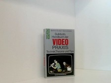 DuMonts Handbuch der Video Praxis. Technik, Theorie und Tips. Technik, Theorie u
