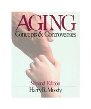 Aging: Concepts and Controversies, Moody, Harry R.