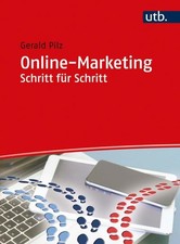 Online-Marketing Schritt für Schritt: Arbeitsbuch, Gerald Pilz