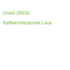 Unold 28835 Kaffeevollautomat Luca (4011689288357)
