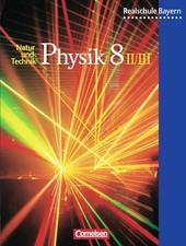 Natur und Technik - Physik (Ausgabe 2000) - Realschule Bayern - 8. Jahrgangsstuf