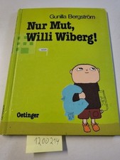 Nur Mut, Willi Wiberg! Bergström, Gunilla, Gunilla Bergström und Angelika Kutsch