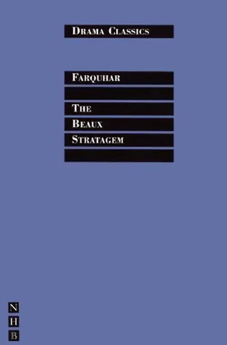 The beaux stratagem drama - the, (drama