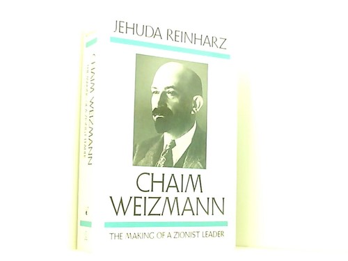 Chaim weizmann the making of - weizmann:,