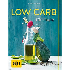 Low Carb für Faule (GU Low Carb) Martin Kintrup