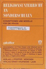 Religionsunterricht an Sonderschulen : Konzeptionen u. Modelle f. d. Praxis. Kas