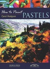 How to Paint Pastels von Hodgson, Carol | Buch | Zustand sehr gut