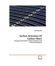 Oberflächenaktivierung von Kohlefasern: Mittels Gasfluorierung, Plasmabehandlung und