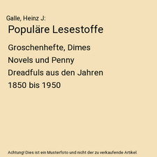 Populäre Lesestoffe: Groschenhefte, Dimes Novels und Penny Dreadfuls aus den Ja