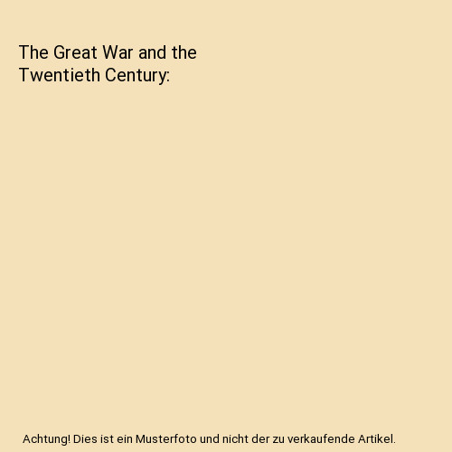 The great war and - and,