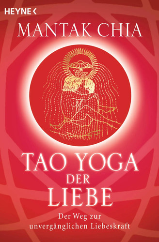 Tao yoga der liebe - der, weg