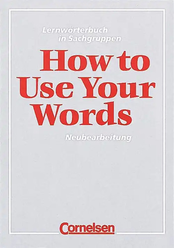 How use your words - to,