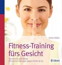 Fitness-Training fürs Gesicht: Gymnastik statt Botox; Di... | Buch | Zustand gut