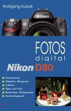 Fotos digital - Nikon D80 by Kubak, Wolfgang | Book | condition very good