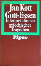 Gott-Essen : Interpretationen griech. Tragödien. Kott, Jan: