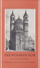 Der Wormser Dom : Kleiner Führer. Illert, Friedrich Maria: