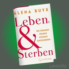 LEBEN UND STERBEN | ALENA BUYX