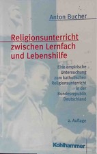 Religionsunterricht zwischen Lernfach und Lebenshilfe: Eine empirische Untersuch