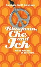 Bhagwan, Che und ich: Meine Kindheit in den 70ern v... | Buch | Zustand sehr gut
