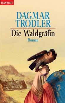 Die waldgräfin von - waldgräfin, trodler