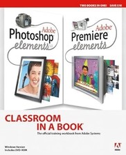 Adobe Photoshop Elements 3.0 and Premiere Elements Classroom in a Book Collectio